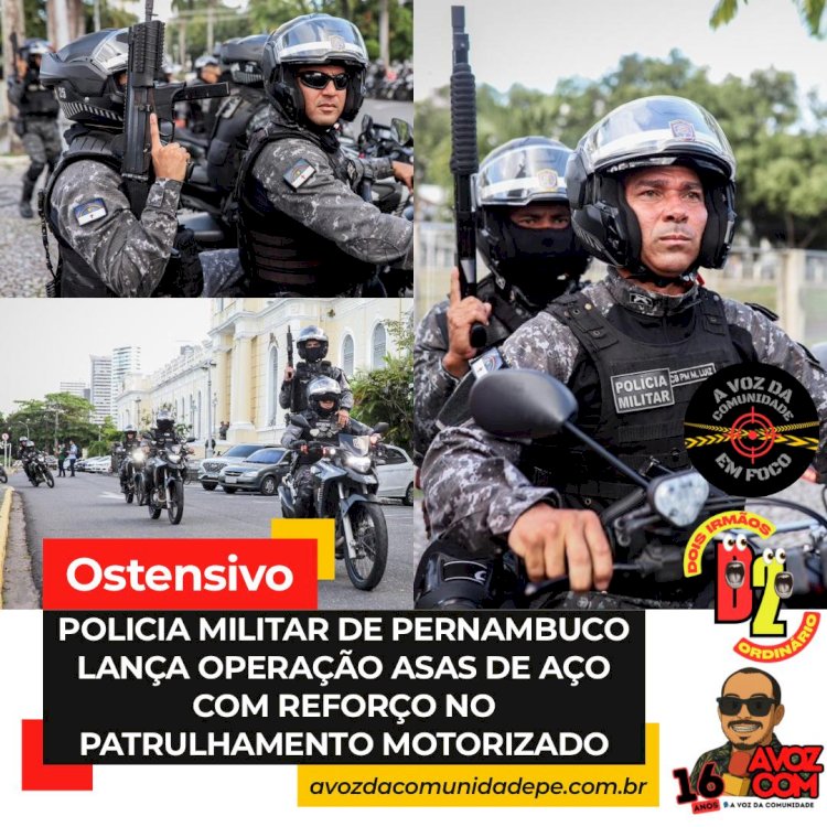 PM de Pernambuco lança Operação Asas de Aço com reforço no patrulhamento motorizado